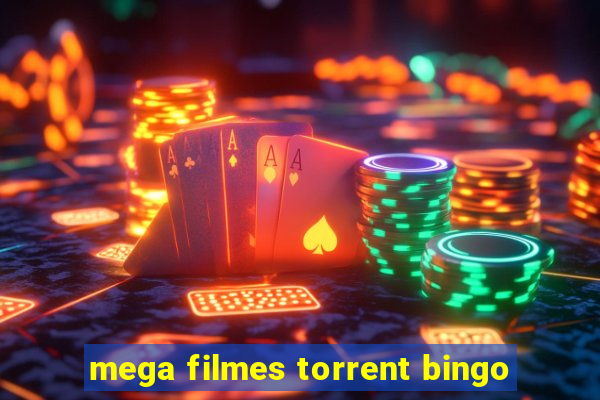 mega filmes torrent bingo